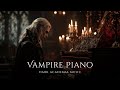 Vampire Count A Dark And Haunting Nocturne Of Piano And Cello Beneath The Eternal Night