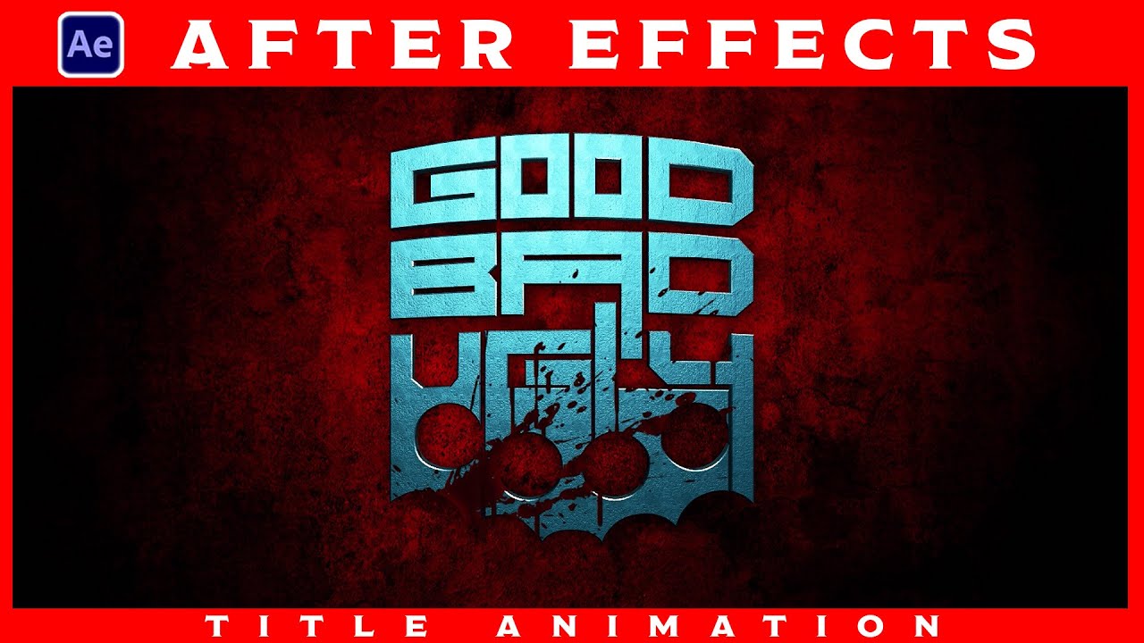GBU - Good Bad Ugly Title 1 | After Effects - E3D | KEVIN Phase 3 - YouTube