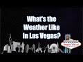 What&#39;s the Weather Like in Las Vegas?