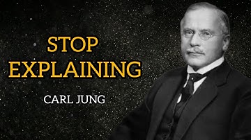 When You Stop Explaining Yourself, Everything Changes – Carl Jung