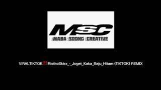 Download lagu VIRALTIKTOK‼️RisthoSktrz_-_Joget_Kaka_Baju_Hitam (TIKTOK) REMIX
