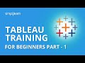 Tableau Training For Beginners Part - 1 | Tableau Tutorial Part - 1 | Tableau Training | Simplilearn