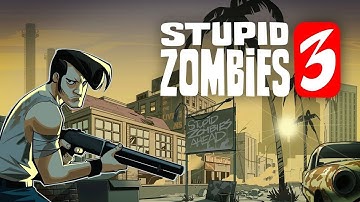 Stupid Zombies 3 Gameplay - Androids?! Nope! Just Zombies