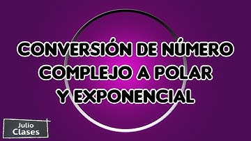 Conversión de número complejo a polar y exponencial
