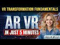 VR Transformation Fundamentals🔥| Lec 5 | AR/VR Full Playlist