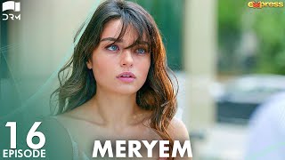 MERYEM - Episode 16 | Turkish Drama | Furkan Andıç, Ayça Ayşin | Urdu Dubbing | RO1Y