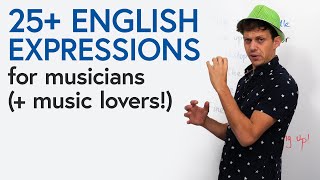 25+ English Expressions for Musicians &amp; Music Lovers