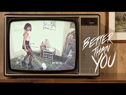 Better Than You (Official Music Video)