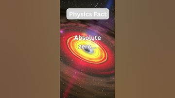 Physics Fact - Absolute zero...