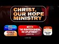 Christ Our Only Hope Prayer Ministry with Pastor Kwaku Agyemang DUAH
