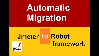 Trailer | Automatically Migrate Jmeter based tests to Robot framework