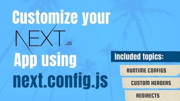 Customize your Next.JS App using next.config.js configuration file | Advanced Next.JS