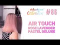 #AyukasovColoration #86 Air Touch Rose Lavender Pastel Deluxe