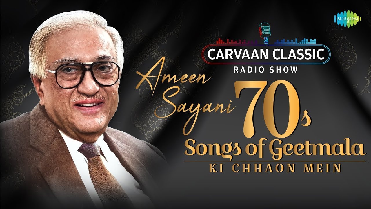 Carvaan Classics Radio Show  Ameen Sayani  70s Songs of Geetmala Ki Chhaon Mein