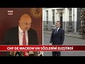 CHP de Macron'un Sözlerini Eleştirdi