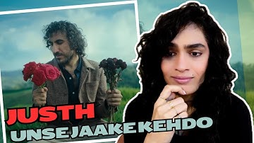 UNSE JAAKE KEHDO (JUSTH) REACTION/REVIEW! || @ijusth