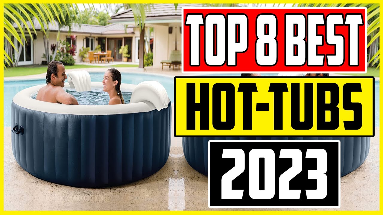 8 Best Hot Tubs 2023 Top Inflatable Tub Reviews - YouTube
