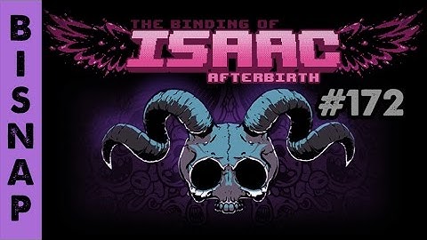 Bisnap Streams Isaac: Afterbirth - Part 172