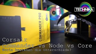 Corsair Commander Pro vs Node Core vs Node Pro - Was sind die Unterschiede?