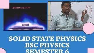 Famous BSc PHYSICS - SEMESTER 6- SOLID STATE PHYSICS- SUPERCONDUCTIVITY Wealth