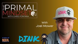 Primal Mindset: S2 Ep5: Joel Mower Dink Ninjas Performance Pickleball