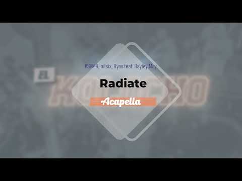 KSHMR, nilsix, Ryos feat. Hayley May - Radiate (Acapella)
