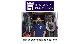 Best Sewer snaking near me - Kingdom Plumbing