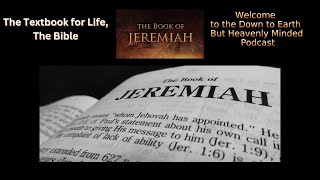Episode 581 Jeremiah 50, Text Book for Life, The Bible  On Down to Earth But Heavenly Minded Podcast