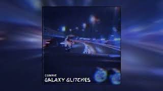OXWAVE — Galaxy Glitches (Slowed)