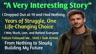 I Dropped Out, Felt Lost — Until One Decision Changed Everything