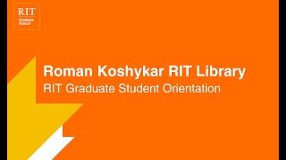 Roman Koshykar | RIT Library | RIT Graduate Student Orientation 2021