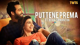 Puttene Prema Video Song | NTR | Samantha