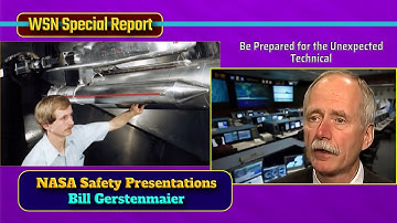 NASA Safety Presentation: Bill Gerstenmaier on Lessons Learned - Be Prepared for the Unexpected