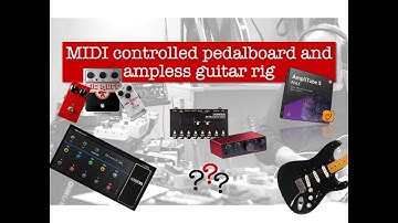 MIDI controlled pedalboard and ampless guitar rig