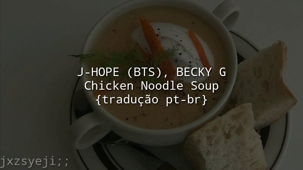 JHOPE (BTS), BECKY G Chicken Noodle Soup {tradução ptbr} YouTube