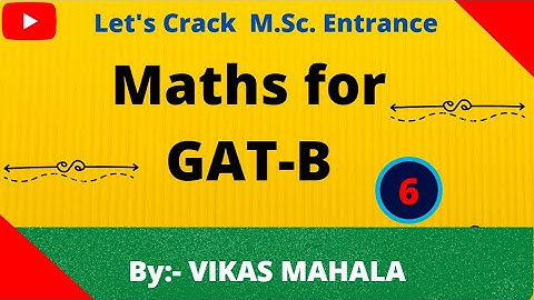 Maths for GAT-B 2022 Part - 6 || Vikas Mahala || ATM Academy 2.0