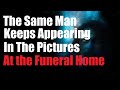 "The Same Man Keeps Appearing in the Pictures of the Funeral Home" Creepypasta Original