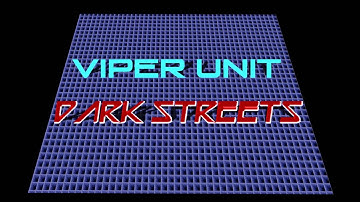 Viper Unit - Dark Streets