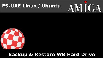 AMIGA Emulation 07: Backup & Restore Workbench Hard Drive on Linux FS-UAE Win-UAE Tutorial Guide