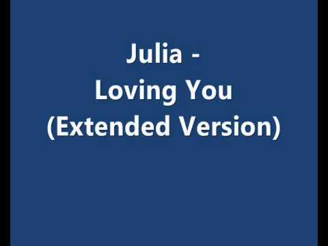 Julia - Loving You (Extended Version)