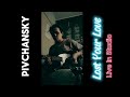 Pivchansky - Lost Your Love (Live In Studio)