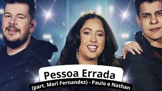 (( PESSOA ERRADA )) Paulo e Nathan - Pessoa Errada (part. Mari Fernandez) Paulo e Nathan