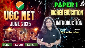 UGC NET June 2025 | UGC NET Paper 1 Higher Education Introduction (RRR) | By Anshika Ma