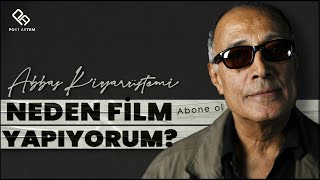 Abbas Kiyarüstemi Neden Film Çekiyorum?