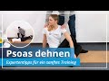 Psoas dehnen - 4 hilfreiche Tipps für ein sanftes Training Deines Hüftbeugers