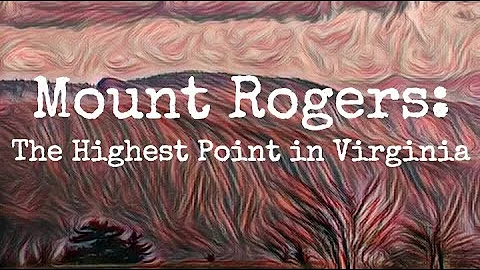 Highpointing: Mount Rogers, the highest point in V...
