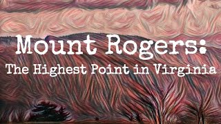 Highpointing: Mount Rogers, the highest point in Virginia