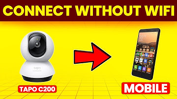 How To Connect Tapo C200 To Mobile Without Wifi (How To Use Tapo C200 On Mobile Without Wifi)