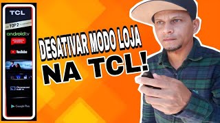 Como DESATIVAR O MODO LOJA da SMART TV TCL!