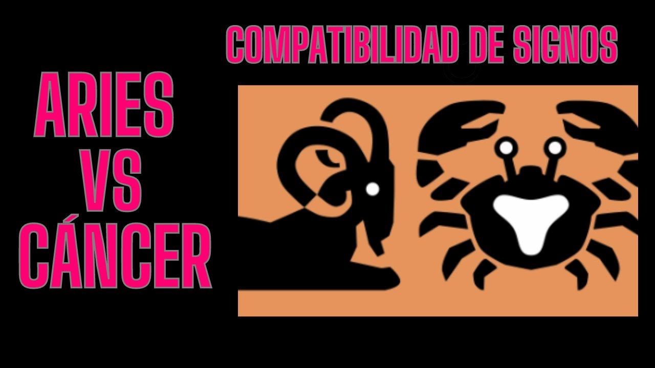 ARIES Y CÁNCER - COMPATIBILIDAD SIGNOS DEL ZODIACO - YouTube
